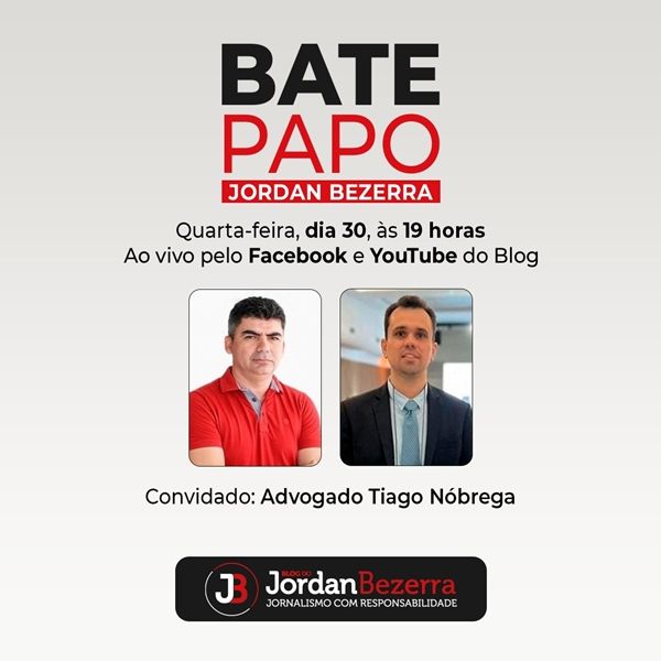 Advogado Tiago Nóbrega é o entrevistado desta quarta (30) no Bate Papo com Jordan Bezerra; Assista ao vivo às 19h