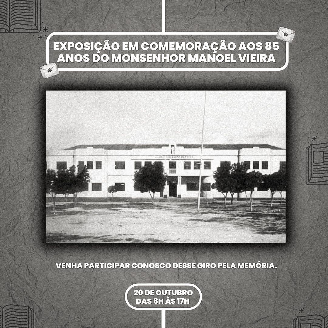 Confira a programação para a exposição em comemoração aos 85 anos da Escola Monsenhor Manoel Vieira